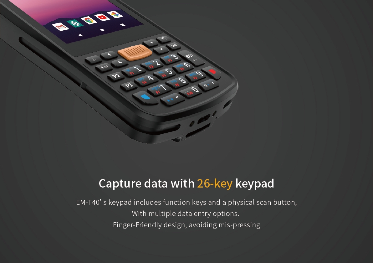 EM-T40’s keypad includes function keys and a physical scan button, With multiple data entry options.