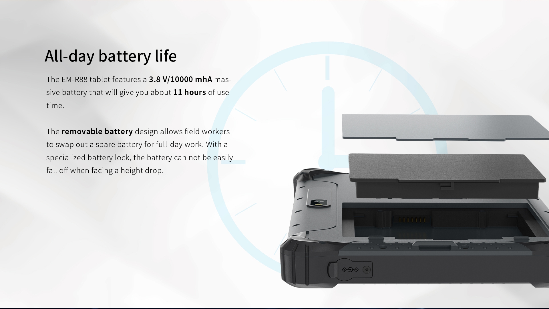 The EM-R88 tablet features a 3.8 V/10000 mhA massive battery that will give you about 1l hours of usetime.