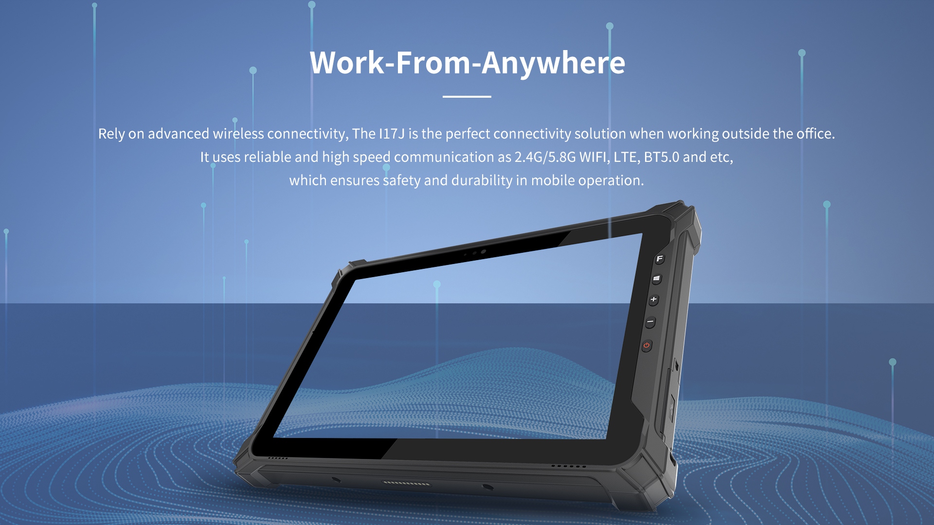 Rely on advanced wireless connectivity, The l17J is the perfect connectivity solution when working outside the office.