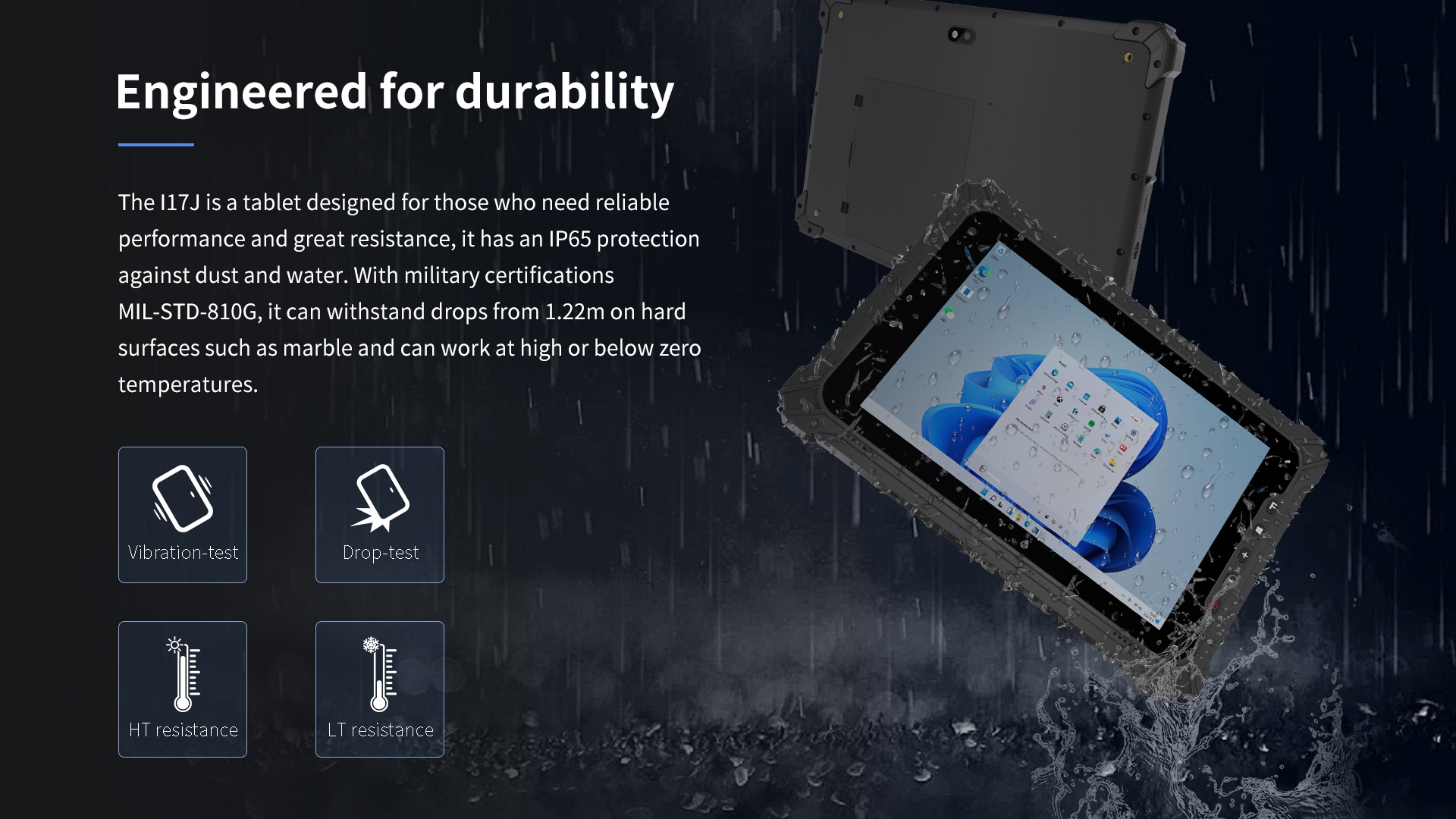 I17J tablet engineered for durability with IP65 dust/water protection, MIL-STD-810G certification, withstands 1.22m drops, and operates in high or sub-zero temperatures.