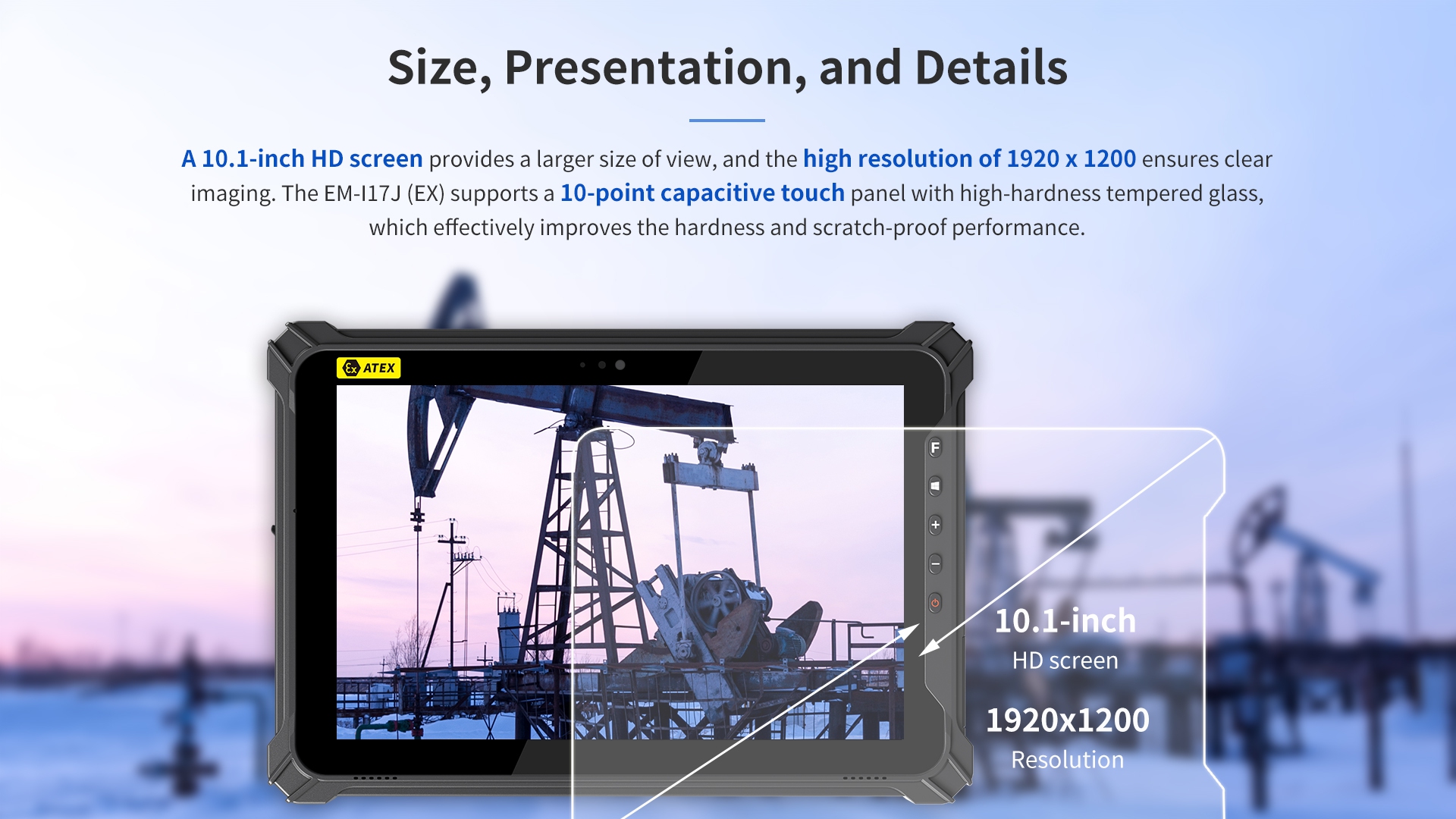 A 10.1-inch HD, and the high resolution of 1920 x 1200 ensures clearimaging. The EM-117J (EX) supports a 10-point capacitive touch panel.