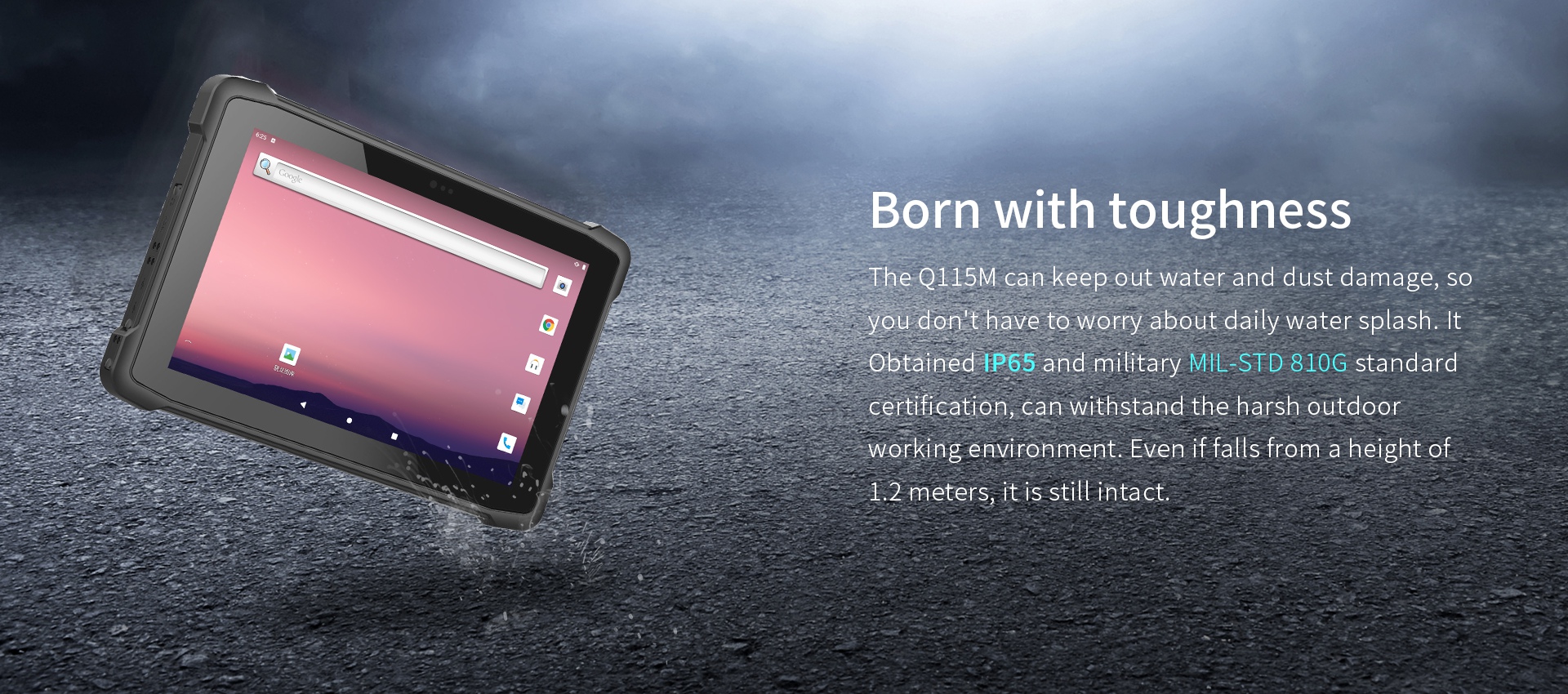 Q115M with IP65 and MIL-STD-810G certifications, water/dust resistant, withstands 1.2m drops, built for harsh outdoor environments.