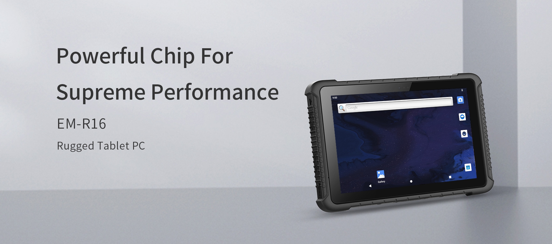 Powerful Chip ForSupreme PerformanceEM-R16 Rugged Tablet PC