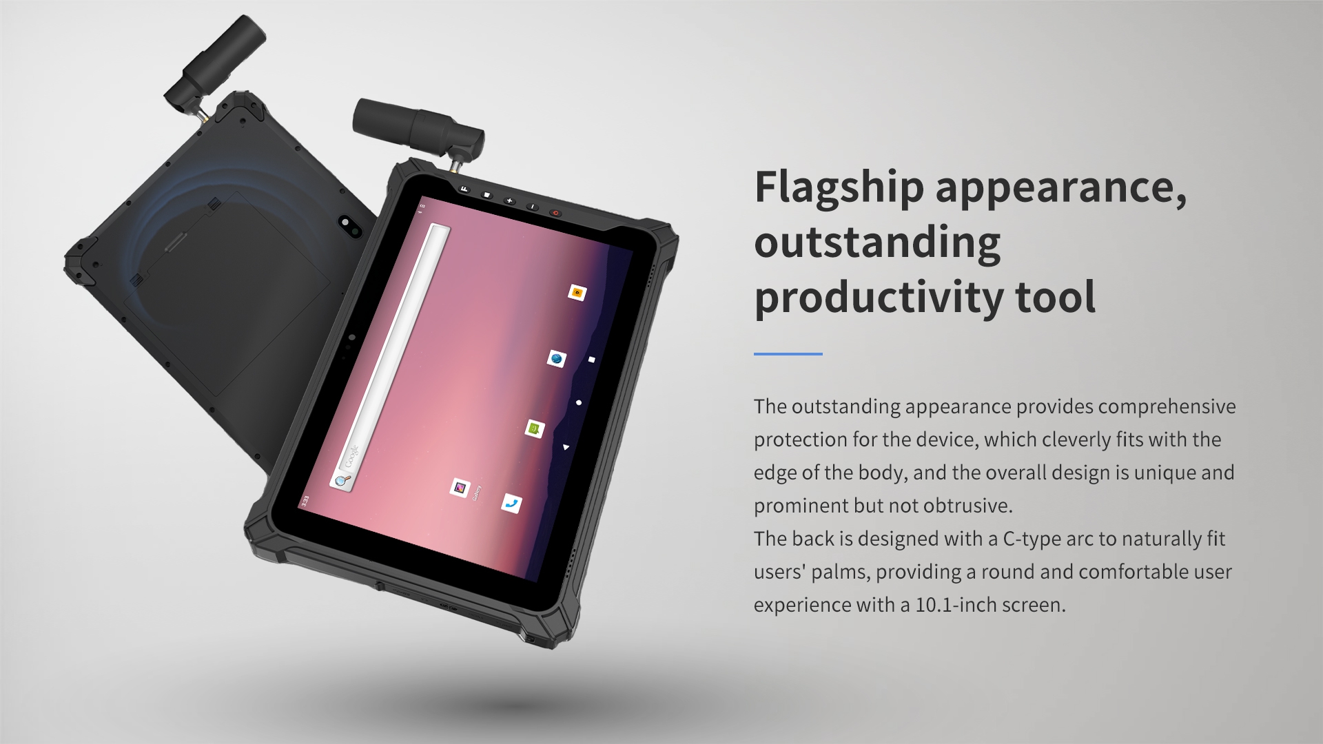 The outstandingappearance provides comprehensiveprotection for the device,with a 10.1-inch screen.