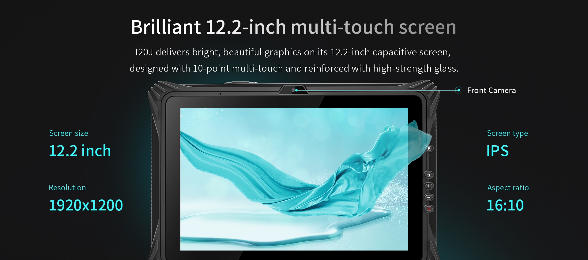 120J delivers bright, beautiful graphics on its 12.2-inch capacitive screen,designed with 10-point multi-touch and reinforced with high-strength glass