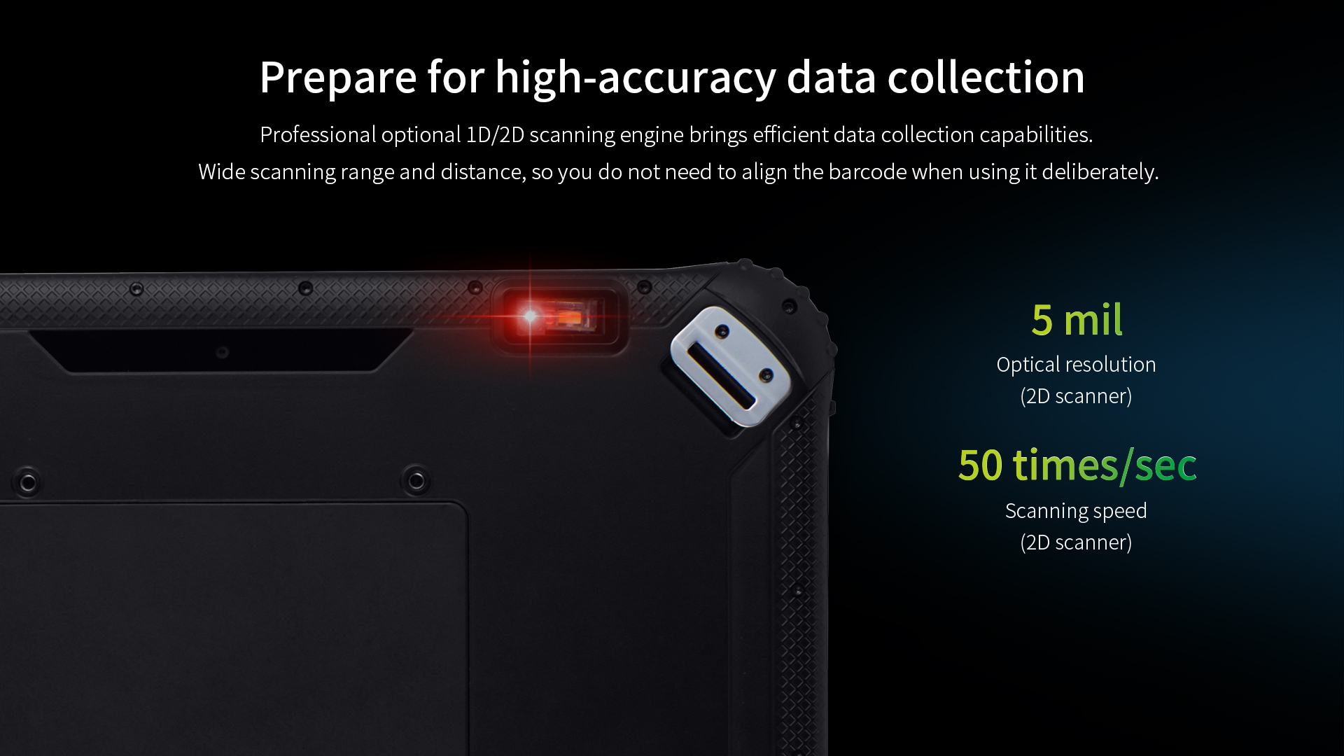 A close-up of the tablet's professional 1D/2D barcode scanning engine, highlighting its 5 mil optical resolution and 50 times/sec scan speed.
