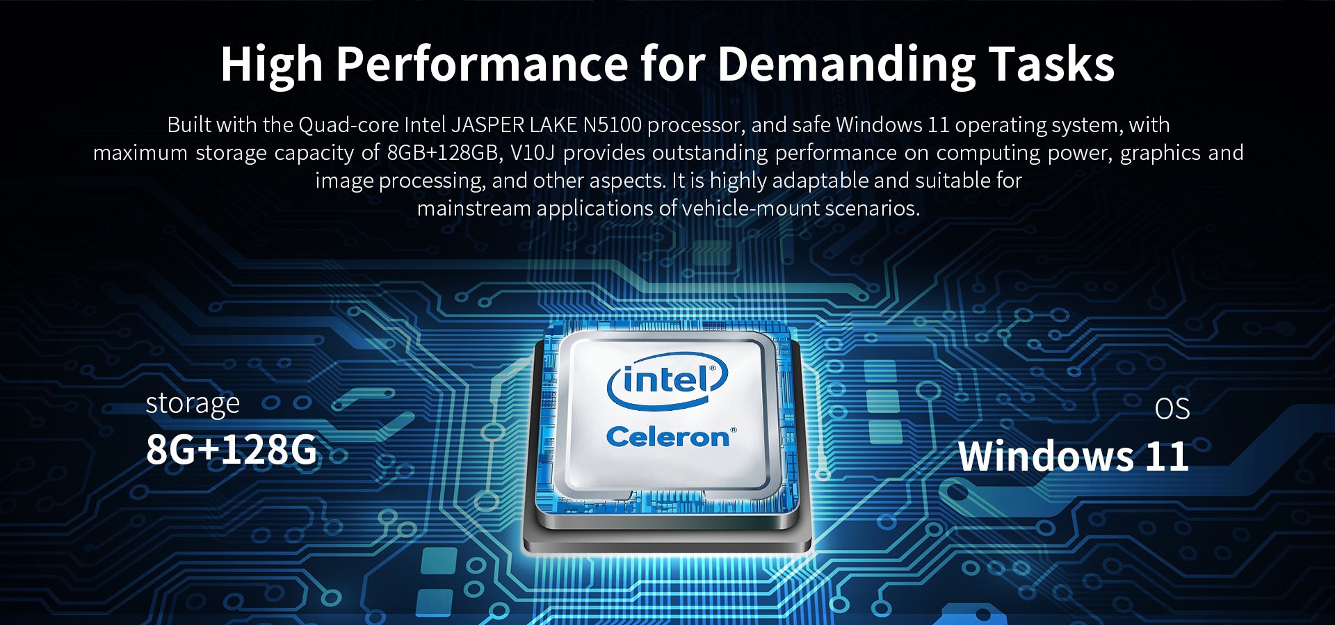 Built with the Quad-core Intel JASPER LAKE N5100 processor, and safe Windows 11 operating system, withmaximum storage capacity of 8GB+128GB