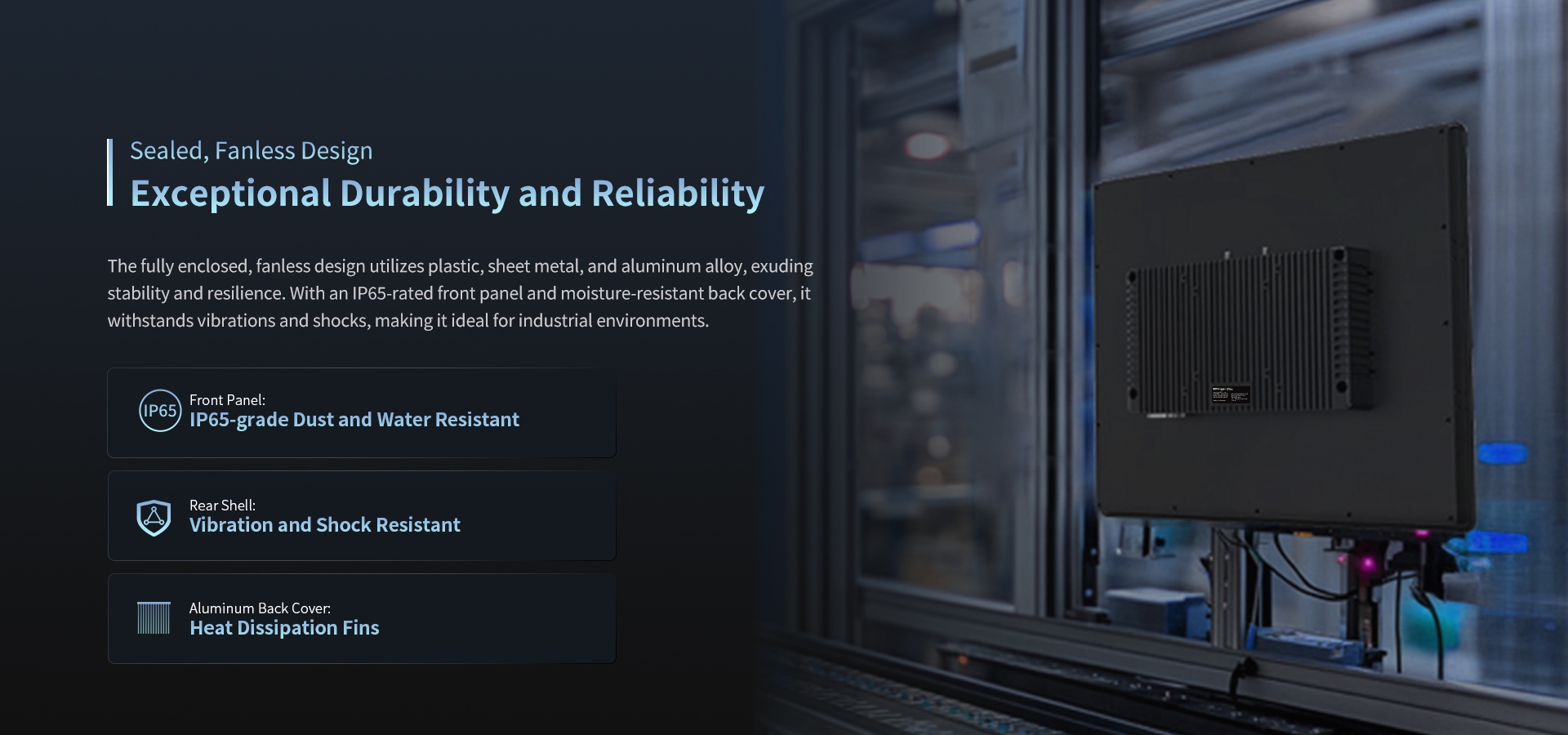 IP65-grade Dust and Water Resistant