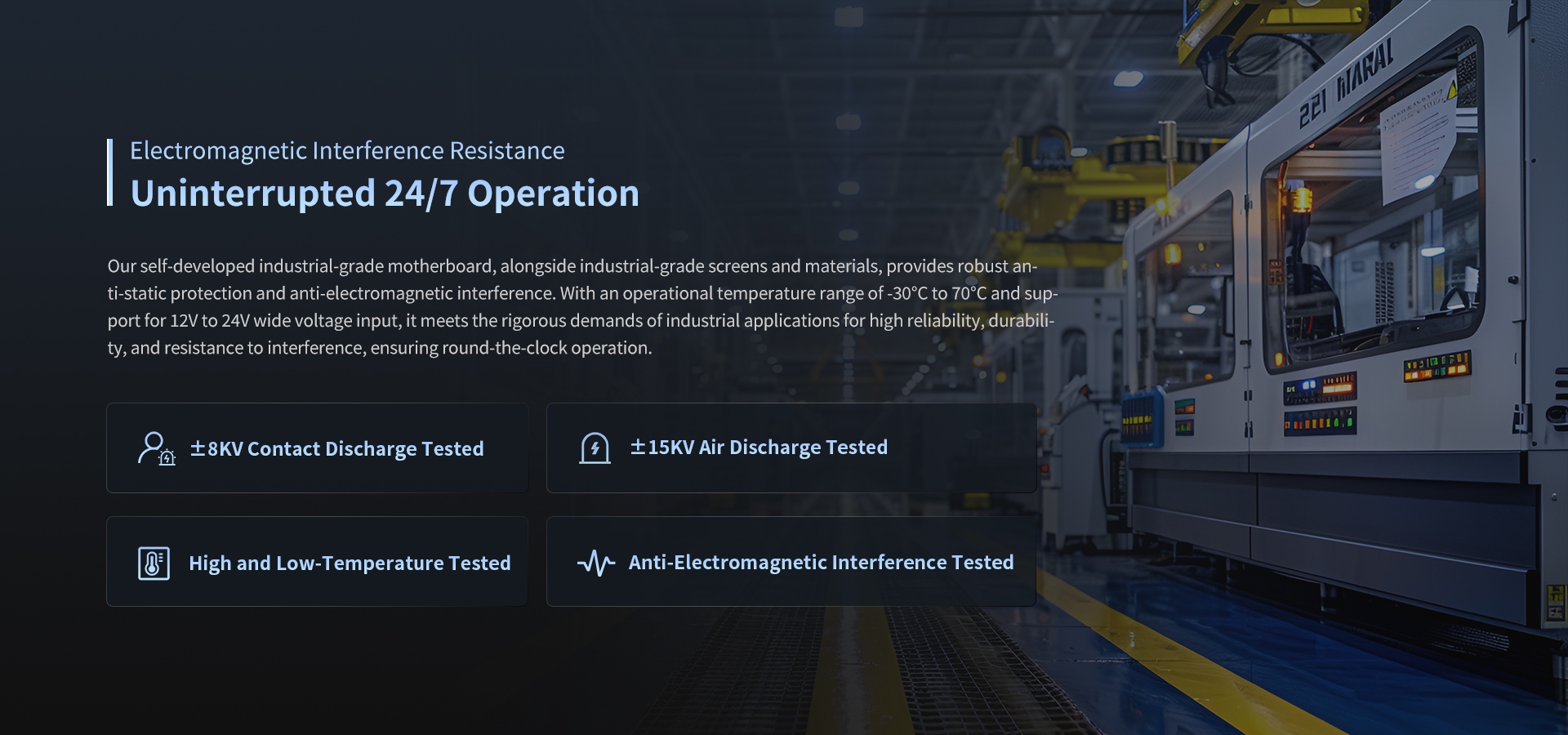 ElectromagneticInterference Resistance-Uninterrupted 24/7 operation
