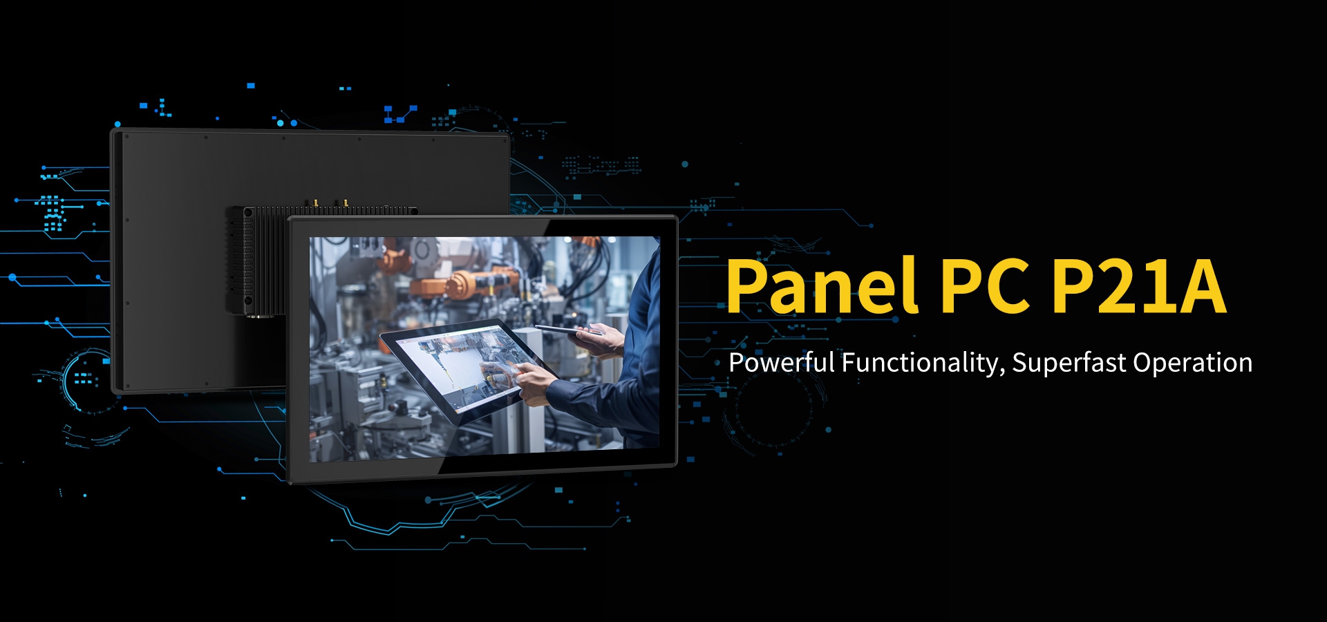 PanelPC P21A-PowerfulFunctionality,Superfast Operation