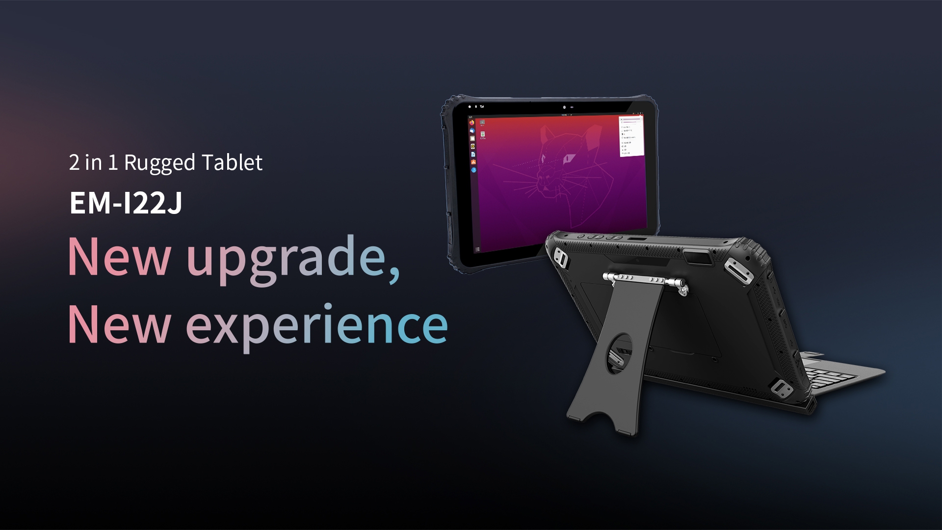 2 in 1 Rugged Tablet EM-I22J New upgrade, New experience