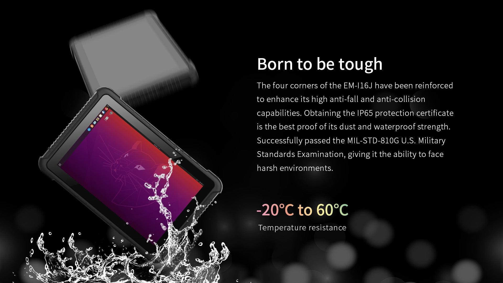 EM-l16J with reinforced corners for enhanced anti-fall and anti-collision, IP65 certified for dust and waterproof strength, and MIL-STD-810G compliant for resilience in harsh environments.