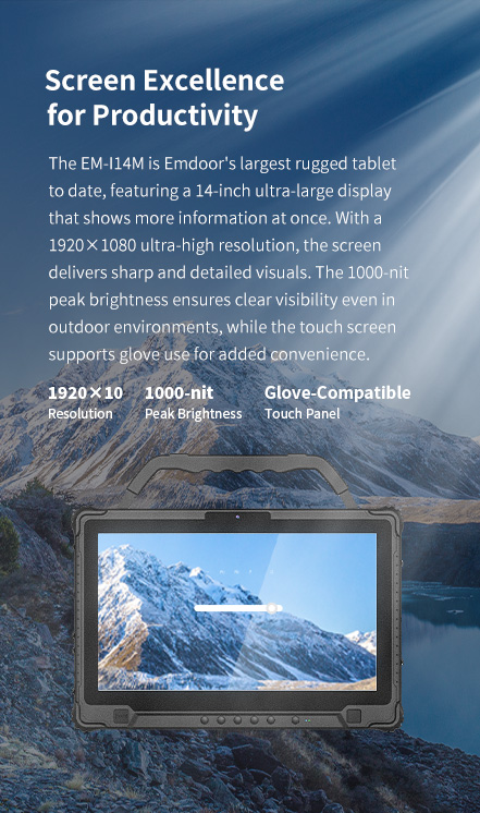 A graphic showcasing the screen excellence of the EM-I14M rugged tablet, highlighting its 14-inch, 1000-nit sunlight-readable display and glove-compatible touch.