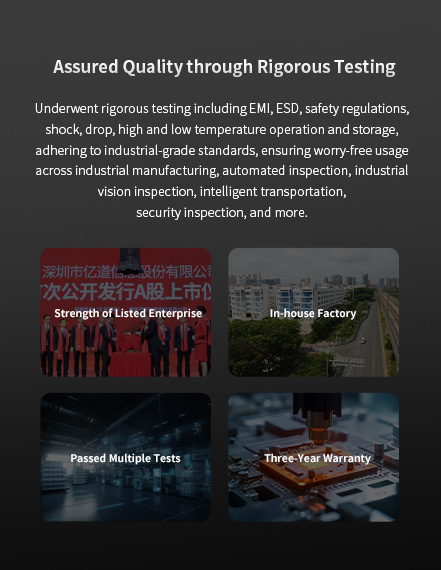 Industrial-grade standards, ensuring worry-free usage across inspection, industrial vision inspection,intelligent transportation, security inspection, and more