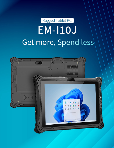 Rugged Tablet PC EM-I10J Get more,Spend less