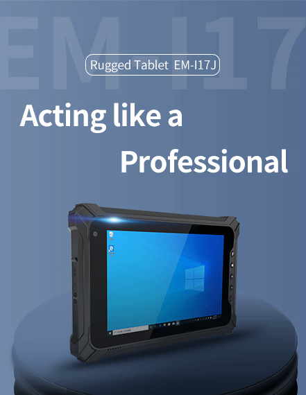 Rugged Tablet EM-117J Focus onProfessionalism