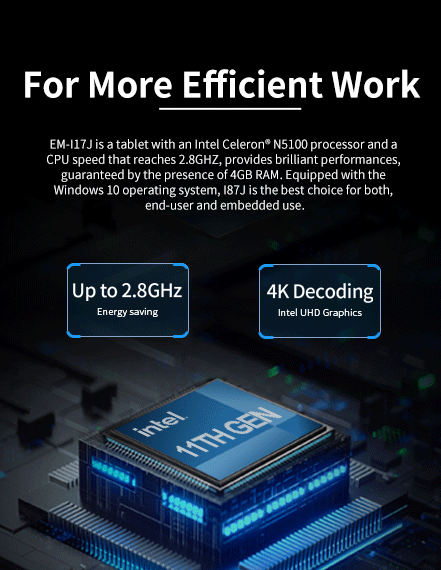 EM-I17J tablet with Intel Celeron N5100 processor, 2.8GHz CPU speed, 4GB RAM, and Windows 11 PRO, ideal for end-user and embedded applications with brilliant performance.