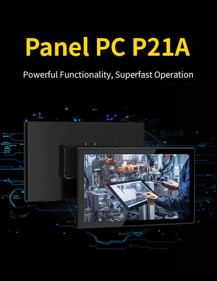 PanelPC P21A-PowerfulFunctionality,Superfast Operation