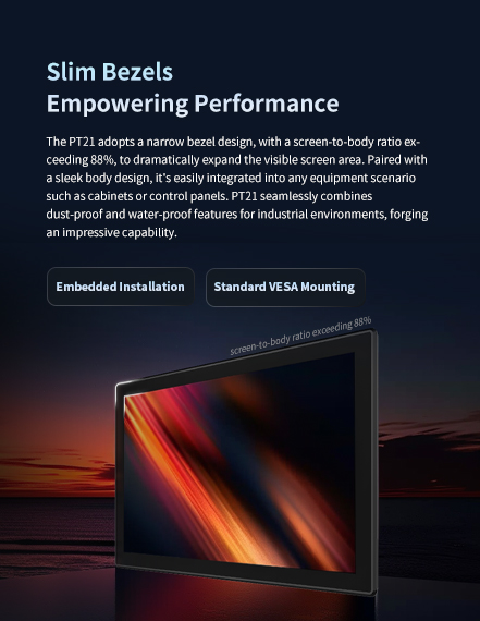 PT21 seamlessly combines dust-proofand water-proof featuresfor industrial environments, forging an impressive capability.