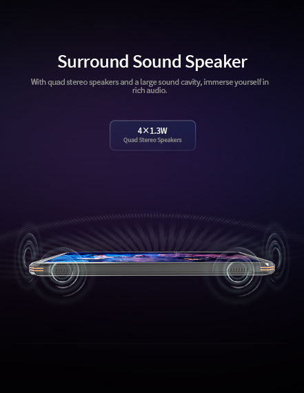 With quad stereo speakers and a large sound cavity, immerse yourself in rich audio.