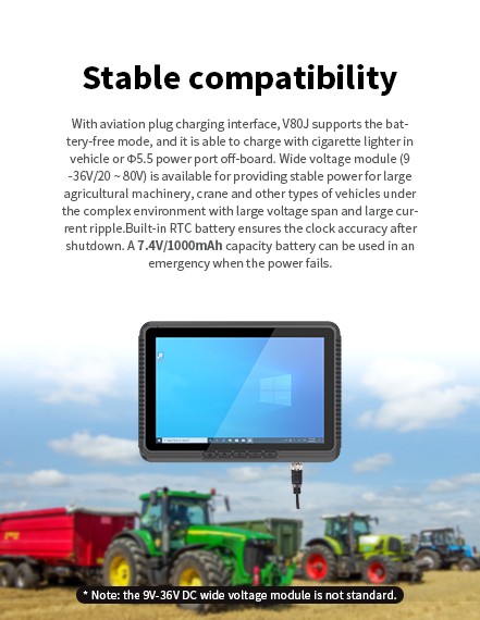 With aviation plug charging interface, V80J supports the batery-free mode, and it is able to charge with cigarette lighter invehicle or 5.5 power port off-board.