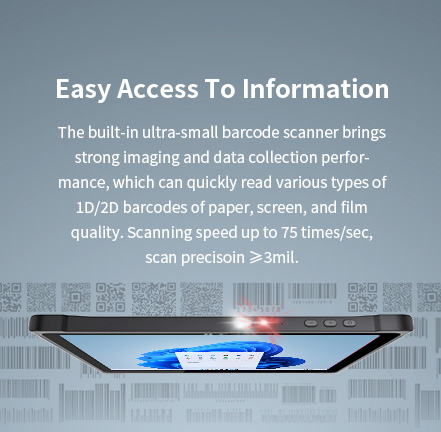 Built-in barcode scanner with strong imaging, reads 1D/2D barcodes on paper, screen, or film, up to 75 scans/sec, precision ≥3mil.