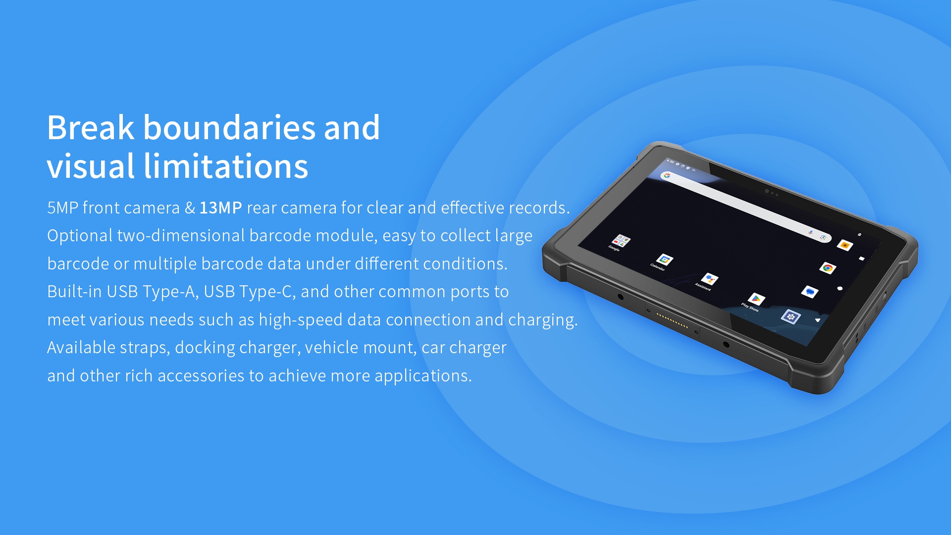 5MP front, 13MP rear cameras for clear records, optional 2D barcode module, USB Type-A/C ports, and accessories like straps, chargers, mounts for versatile use.