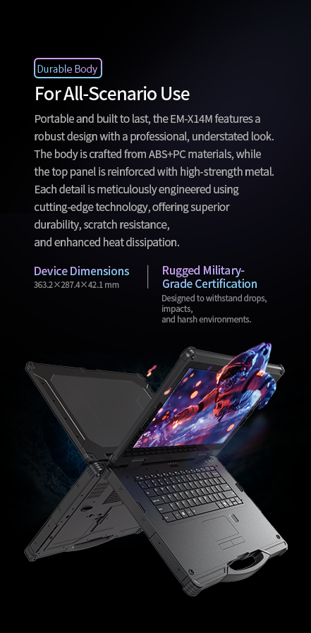 Durable EM-X14M with ABS+PC body and metal top, offering scratch resistance and heat dissipation, sized 363.2x287.4x421 mm, with military-grade rugged certification.