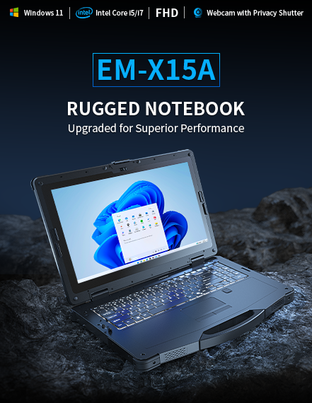 EM-X15A RUGGED NOTEBOOK Upgraded for Superior Performance